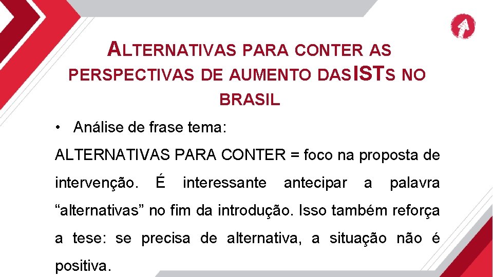 ALTERNATIVAS PARA CONTER AS PERSPECTIVAS DE AUMENTO DAS ISTS NO BRASIL • Análise de