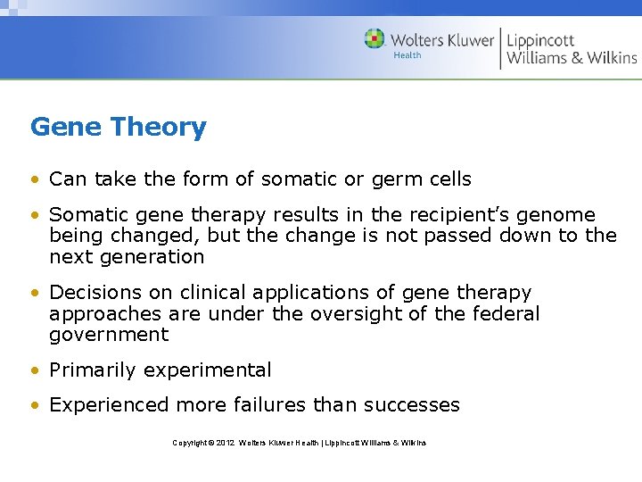 Gene Theory • Can take the form of somatic or germ cells • Somatic