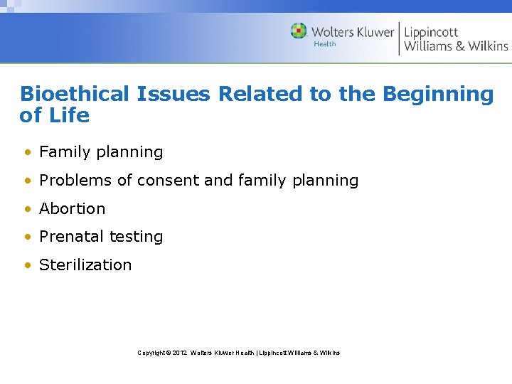 Bioethical Issues Related to the Beginning of Life • Family planning • Problems of