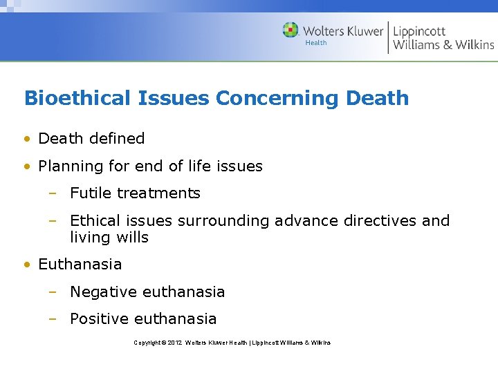 Bioethical Issues Concerning Death • Death defined • Planning for end of life issues