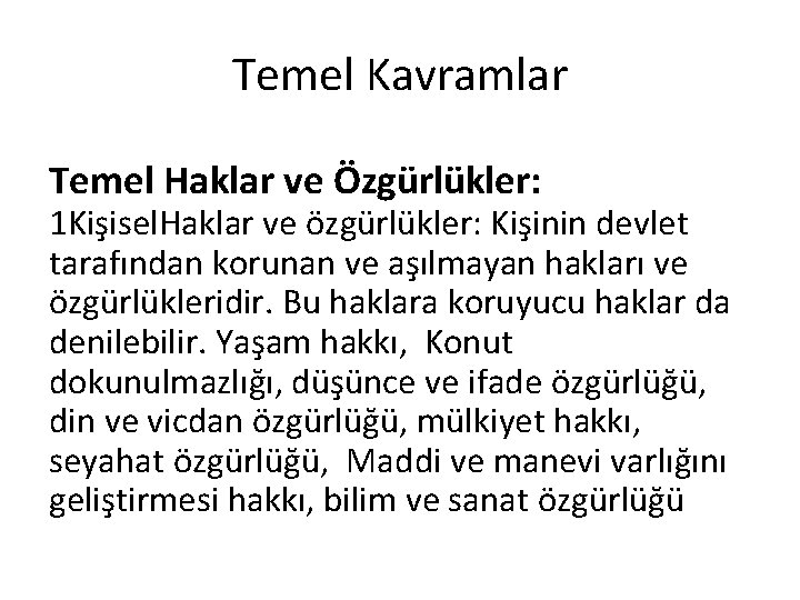 Temel Kavramlar Temel Haklar ve Özgürlükler: 1 Kişisel. Haklar ve özgürlükler: Kişinin devlet tarafından