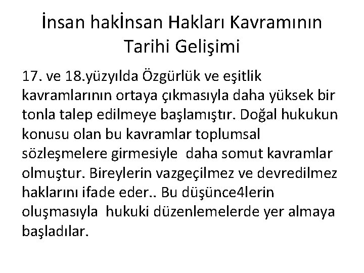 İnsan hakİnsan Hakları Kavramının Tarihi Gelişimi 17. ve 18. yüzyılda Özgürlük ve eşitlik kavramlarının