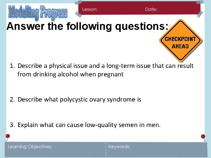 Answer the following questions: 1. Describe a physical issue and a long-term issue that