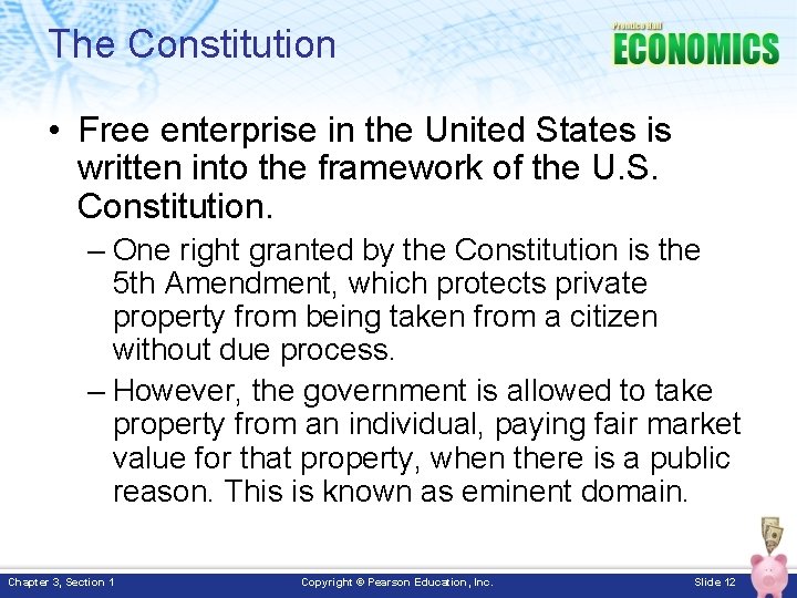 The Constitution • Free enterprise in the United States is written into the framework