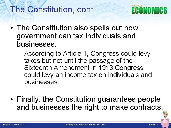 The Constitution, cont. • The Constitution also spells out how government can tax individuals