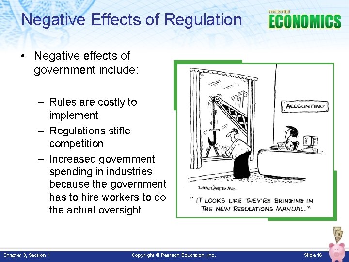 Negative Effects of Regulation • Negative effects of government include: – Rules are costly