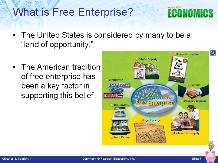 What is Free Enterprise? • The United States is considered by many to be