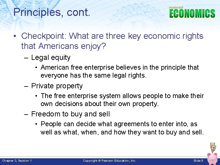 Principles, cont. • Checkpoint: What are three key economic rights that Americans enjoy? –