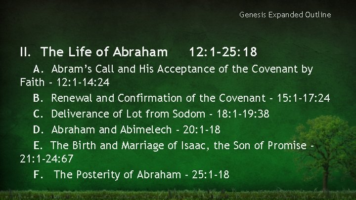 Genesis Expanded Outline II. The Life of Abraham 12: 1 -25: 18 A. Abram’s
