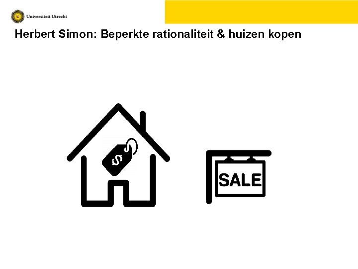 Herbert Simon: Beperkte rationaliteit & huizen kopen 