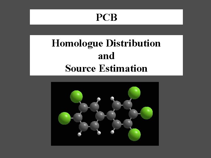 PCB Homologue Distribution and Source Estimation 