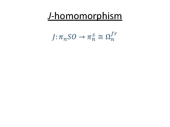 J-homomorphism • 