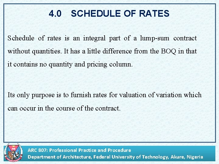 4. 0 SCHEDULE OF RATES Schedule of rates is an integral part of a