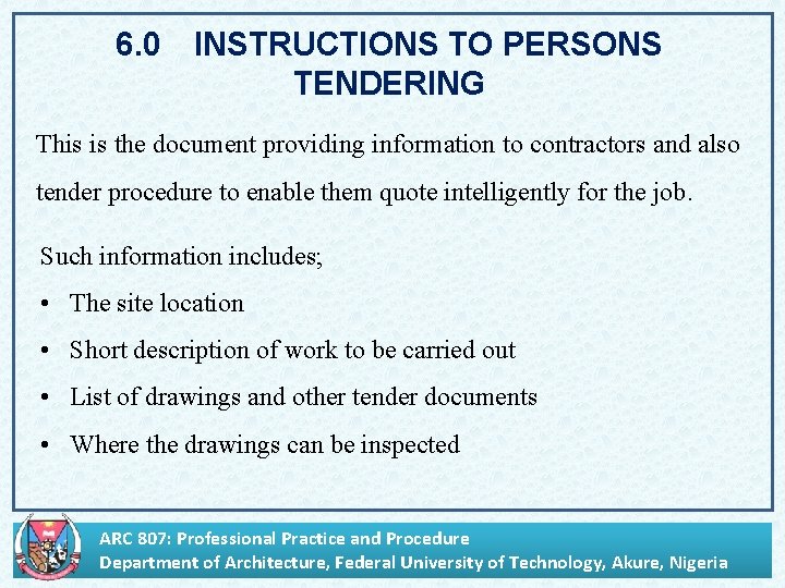 6. 0 INSTRUCTIONS TO PERSONS TENDERING This is the document providing information to contractors