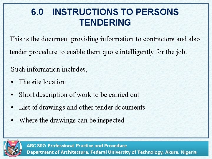 6. 0 INSTRUCTIONS TO PERSONS TENDERING This is the document providing information to contractors