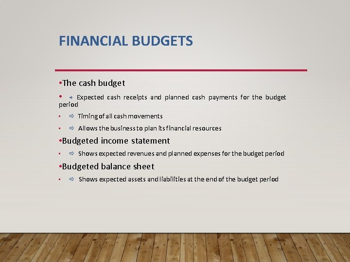 FINANCIAL BUDGETS • The cash budget • Expected cash receipts period and planned cash