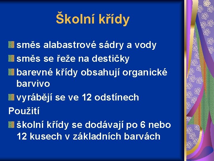 Školní křídy směs alabastrové sádry a vody směs se řeže na destičky barevné křídy