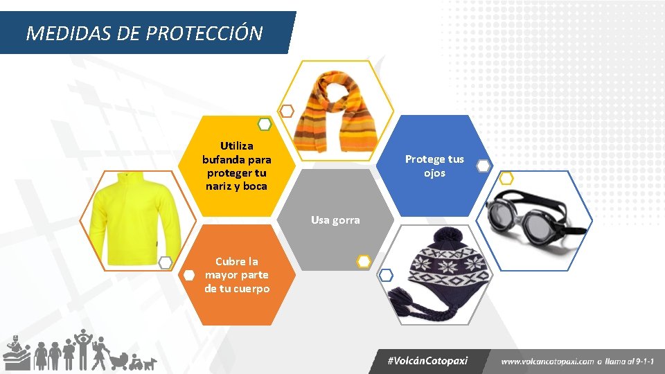 MEDIDAS DE PROTECCIÓN Utiliza bufanda para proteger tu nariz y boca Protege tus ojos