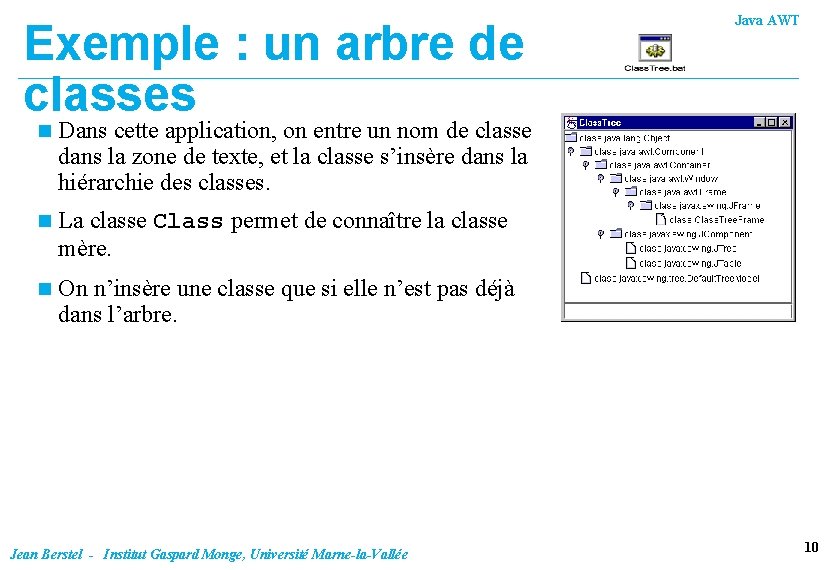 Exemple : un arbre de classes n Dans cette application, on entre un nom
