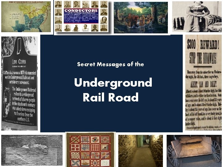 Secret Messages of the Underground Rail Road 