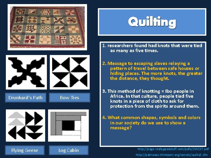 Quilting 1. researchers found had knots that were tied as many as five times.