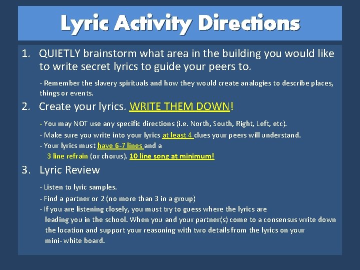 Lyric Activity Directions 1. QUIETLY brainstorm what area in the building you would like