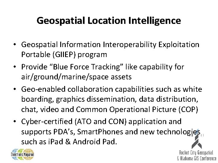 Geospatial Location Intelligence • Geospatial Information Interoperability Exploitation Portable (GIIEP) program • Provide “Blue