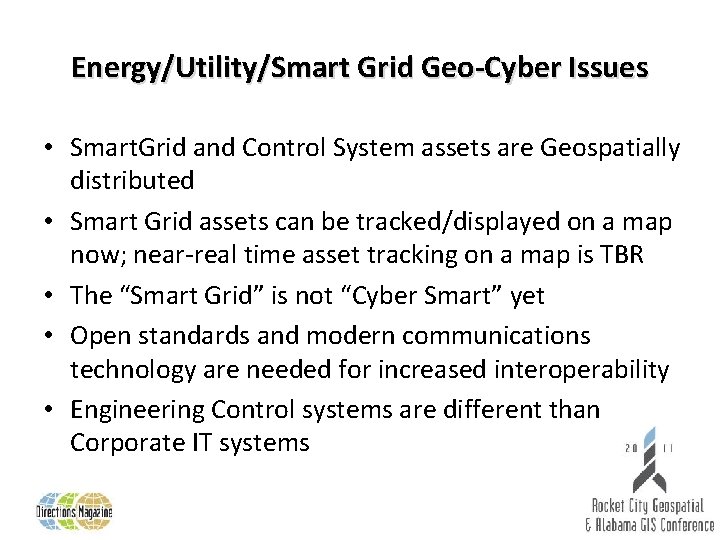 Energy/Utility/Smart Grid Geo-Cyber Issues • Smart. Grid and Control System assets are Geospatially distributed