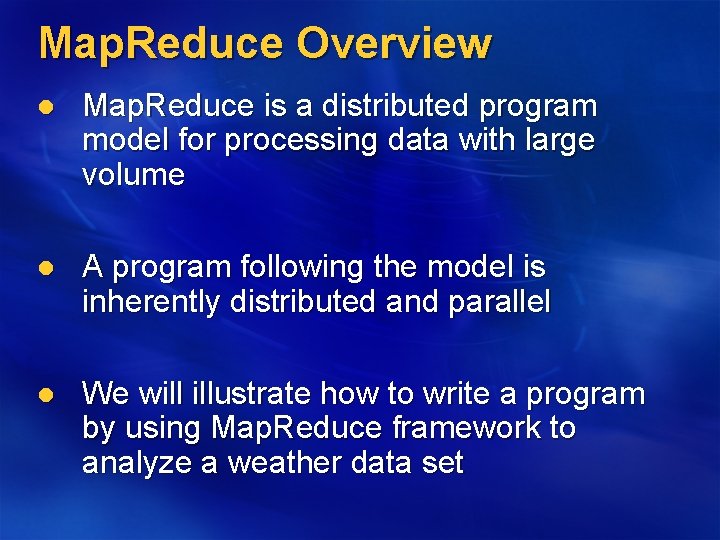 Map. Reduce Overview l Map. Reduce is a distributed program model for processing data