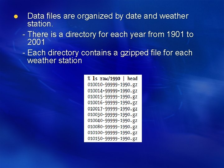 l Data files are organized by date and weather station. - There is a