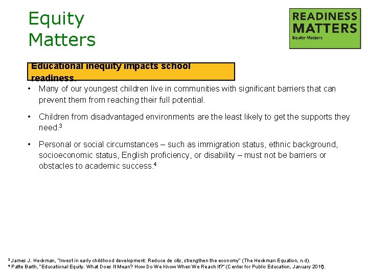 Equity Matters Educational inequity impacts school readiness. 3 4 • Many of our youngest