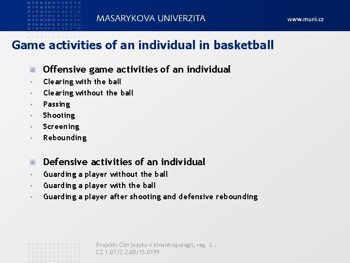 Game activities of an individual in basketball Offensive game activities of an individual •