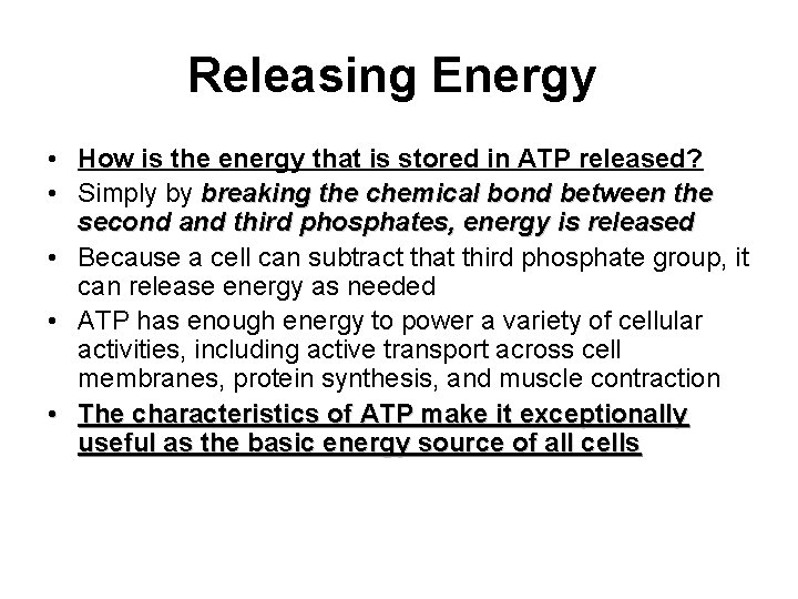 Releasing Energy • How is the energy that is stored in ATP released? •