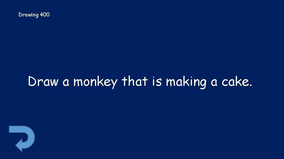 Drawing 400 Draw a monkey that is making a cake. 