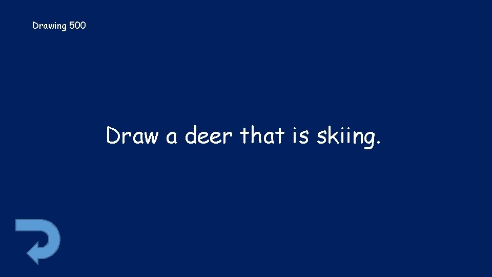 Drawing 500 Draw a deer that is skiing. 