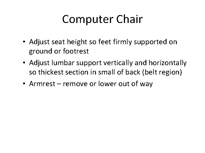 Computer Chair • Adjust seat height so feet firmly supported on ground or footrest