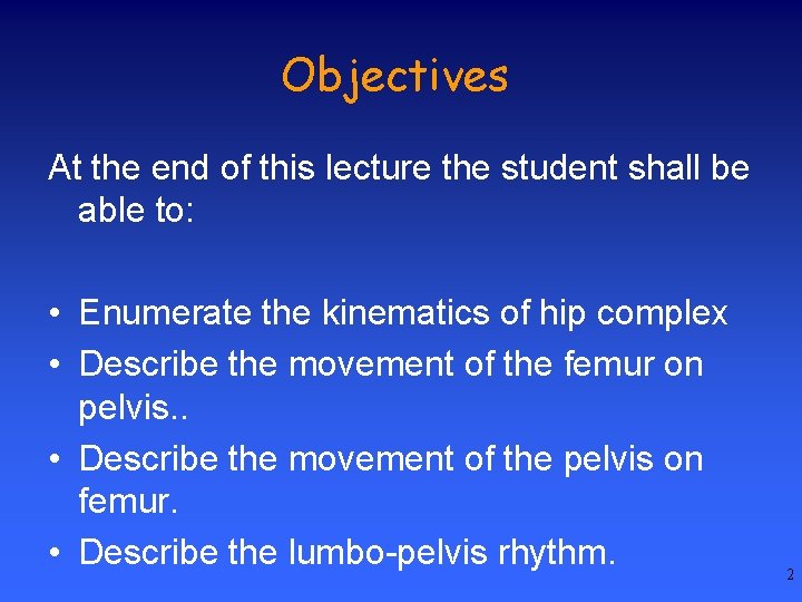 Objectives At the end of this lecture the student shall be able to: •