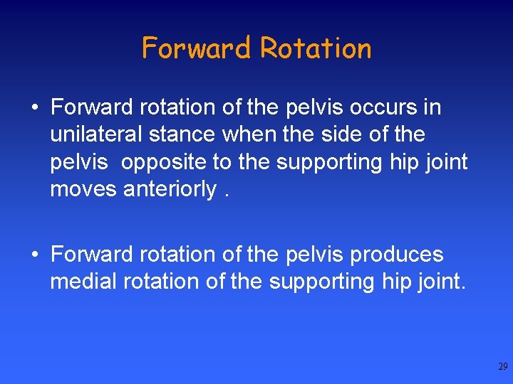 Forward Rotation • Forward rotation of the pelvis occurs in unilateral stance when the