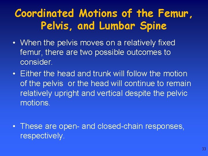 Coordinated Motions of the Femur, Pelvis, and Lumbar Spine • When the pelvis moves