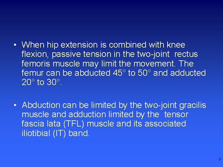  • When hip extension is combined with knee flexion, passive tension in the