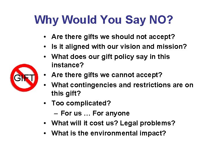 Why Would You Say NO? GIFT • Are there gifts we should not accept?