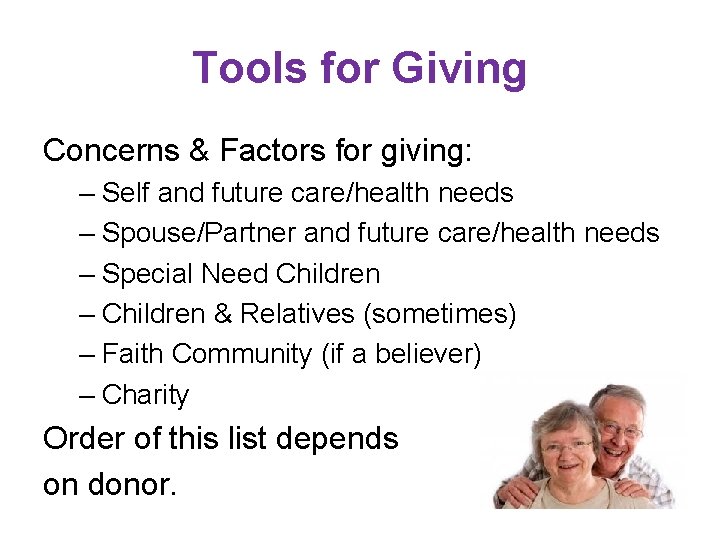 Tools for Giving Concerns & Factors for giving: – Self and future care/health needs