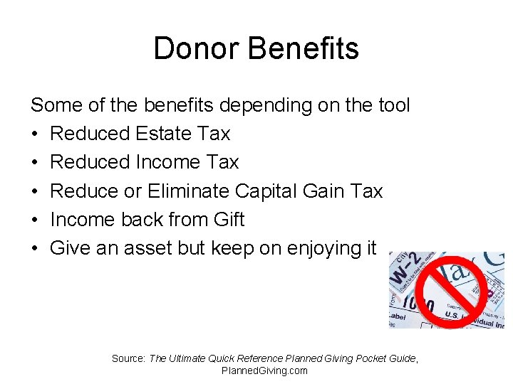 Donor Benefits Some of the benefits depending on the tool • Reduced Estate Tax