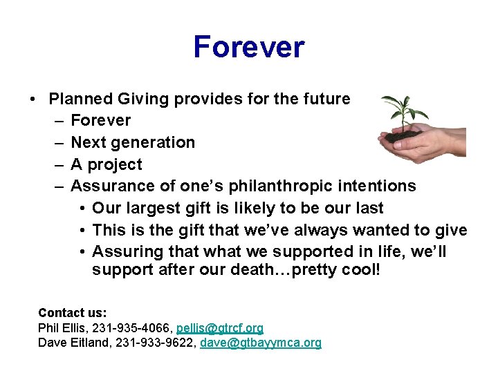 Forever • Planned Giving provides for the future – Forever – Next generation –