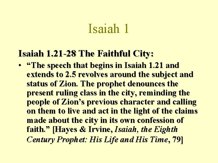 Isaiah 1. 21 -28 The Faithful City: • “The speech that begins in Isaiah