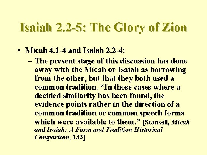 Isaiah 2. 2 -5: The Glory of Zion • Micah 4. 1 -4 and