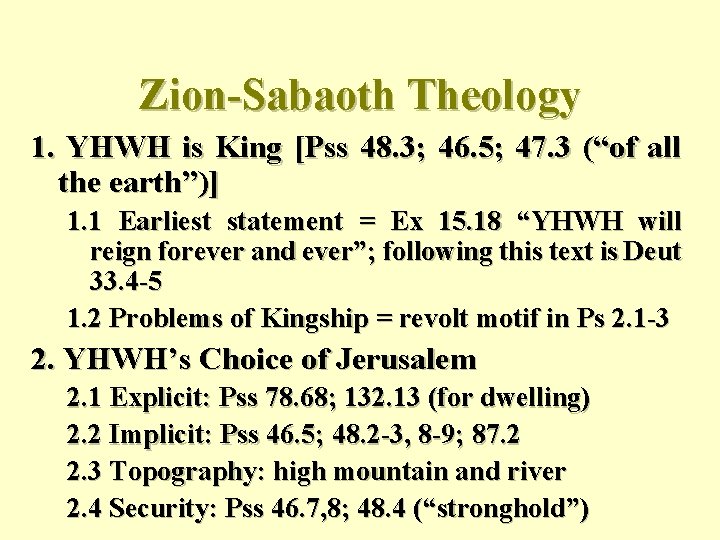 Zion-Sabaoth Theology 1. YHWH is King [Pss 48. 3; 46. 5; 47. 3 (“of