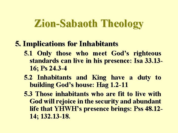 Zion-Sabaoth Theology 5. Implications for Inhabitants 5. 1 Only those who meet God’s righteous