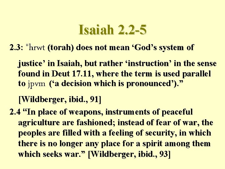 Isaiah 2. 2 -5 2. 3: “hrwt (torah) does not mean ‘God’s system of