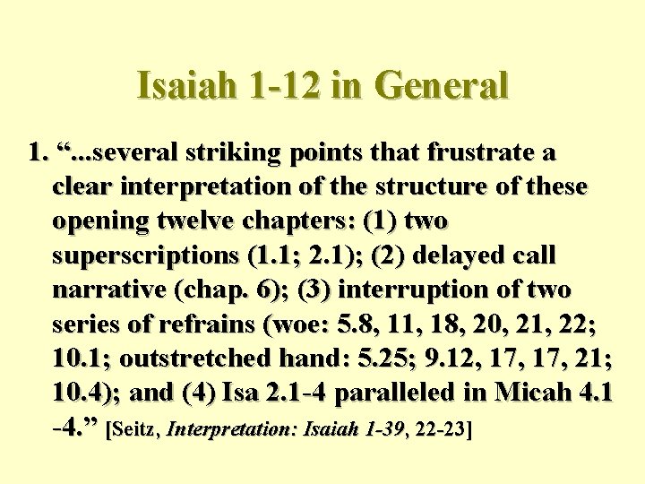Isaiah 1 -12 in General 1. “. . . several striking points that frustrate